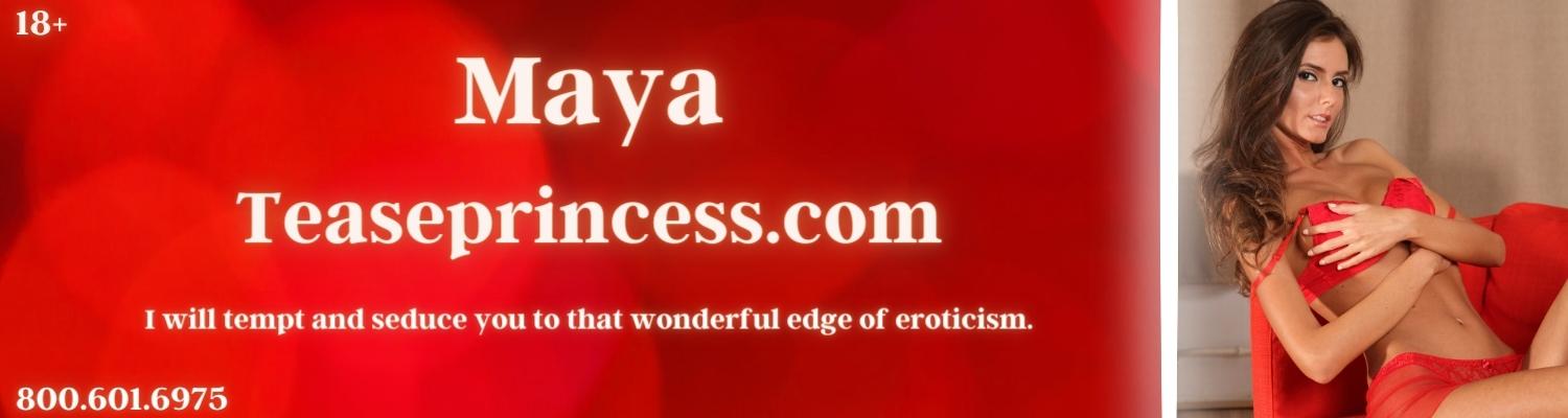Tease Princess Maya (800) 601-6975
